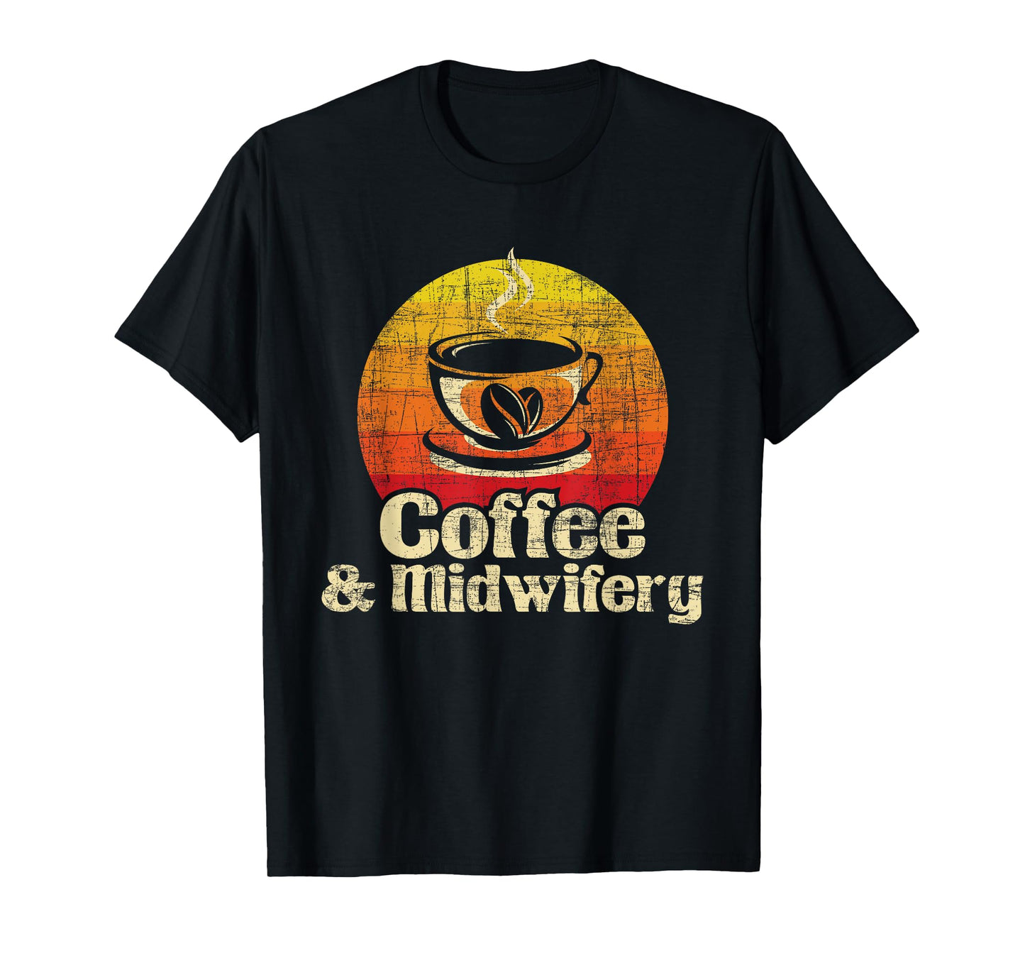 Coffee & Midwifery - Retro Doula Nurse Midwives Birth Worker T-Shirt