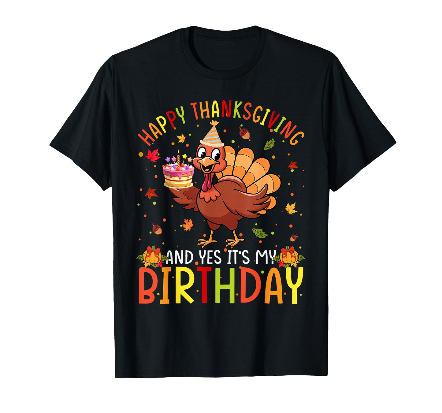 Happy Thanksgiving and Yes It's My Birthday Cute Turkey Kids T-Shirt
