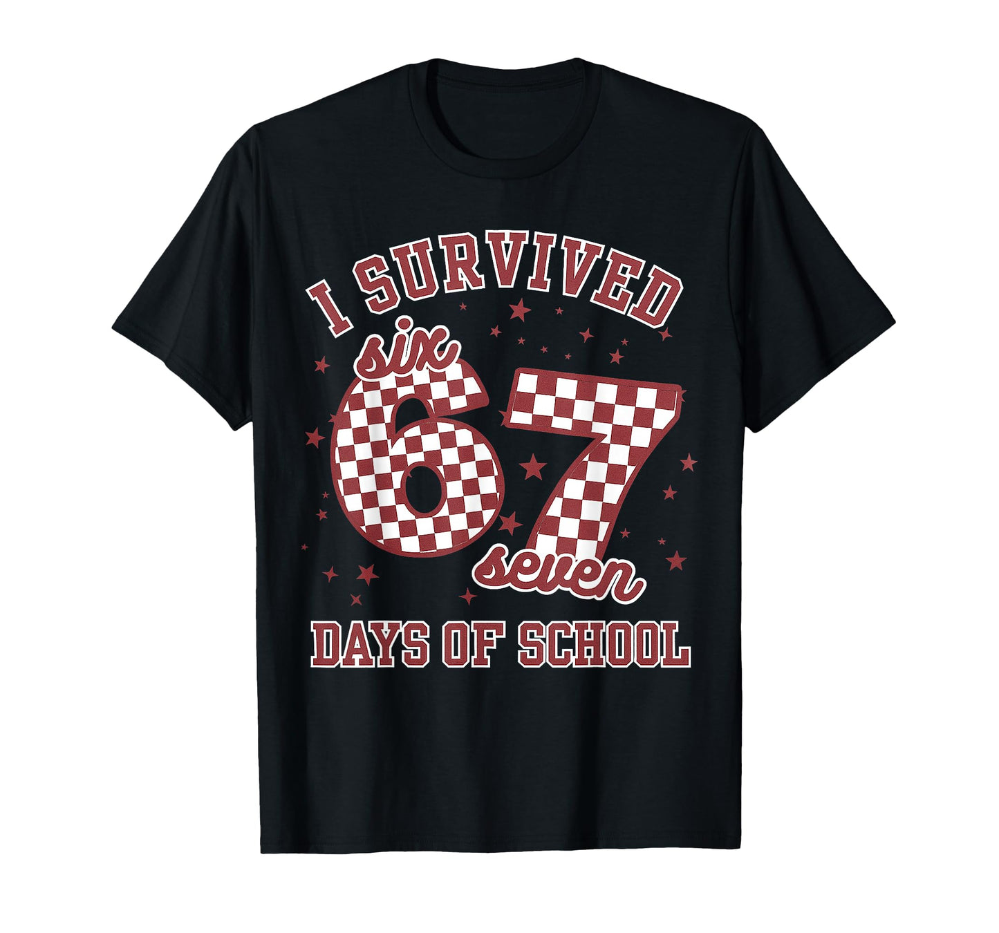 I Survived 67 Days of School Funny 67 Teachers Students Meme T-Shirt