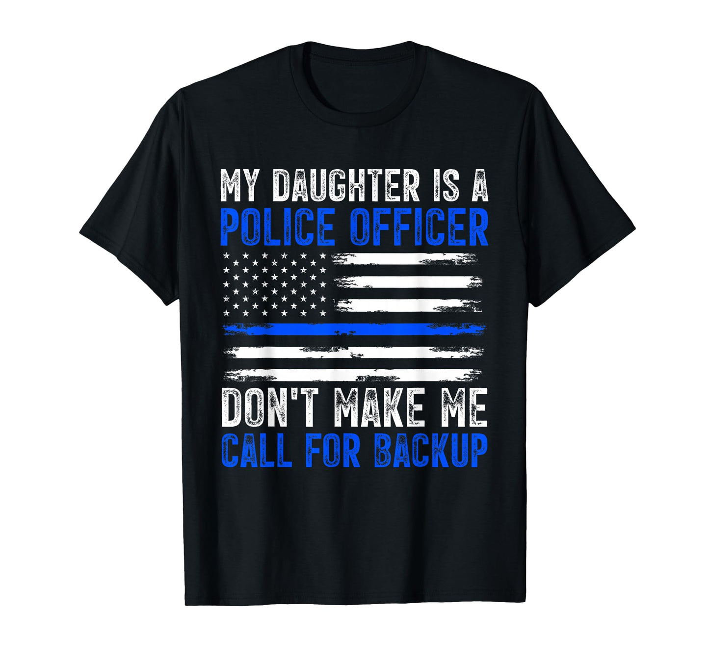 My Daughter Is A Police Officer T-Shirt
