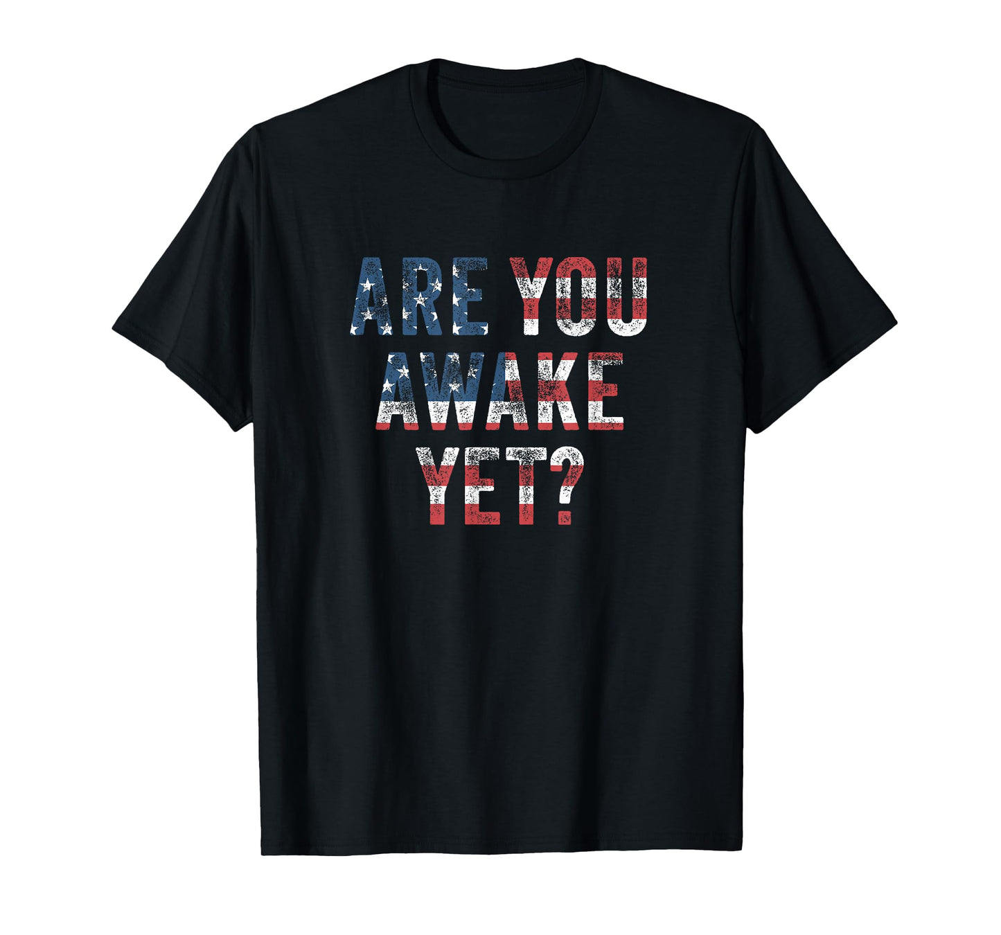 Are You Awake Yet? Conservative Liberty Freedom T-Shirt