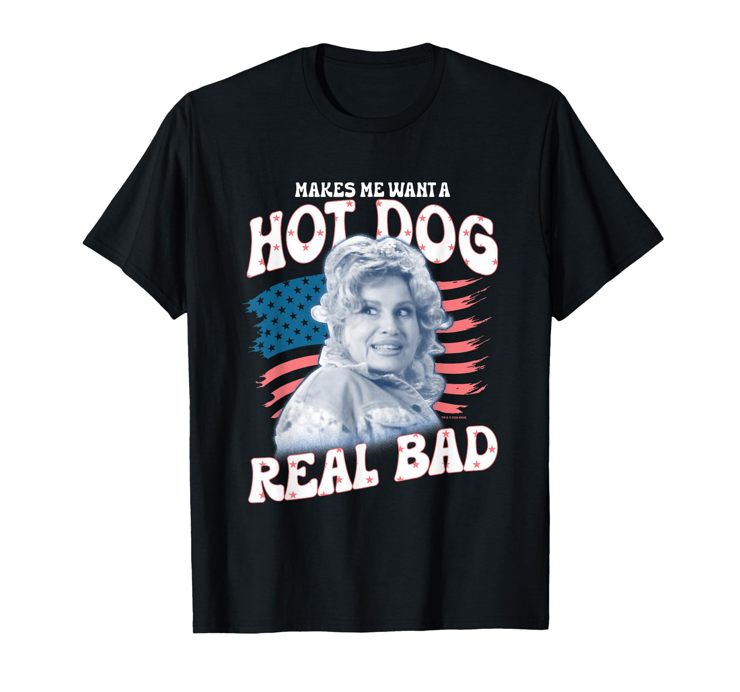 Legally Blonde 2 4th of July Makes Me Wanna Hot Dog Real Bad T-Shirt