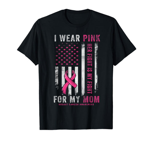 I Wear Pink for My Mom Breast Cancer Awareness American Flag T-Shirt