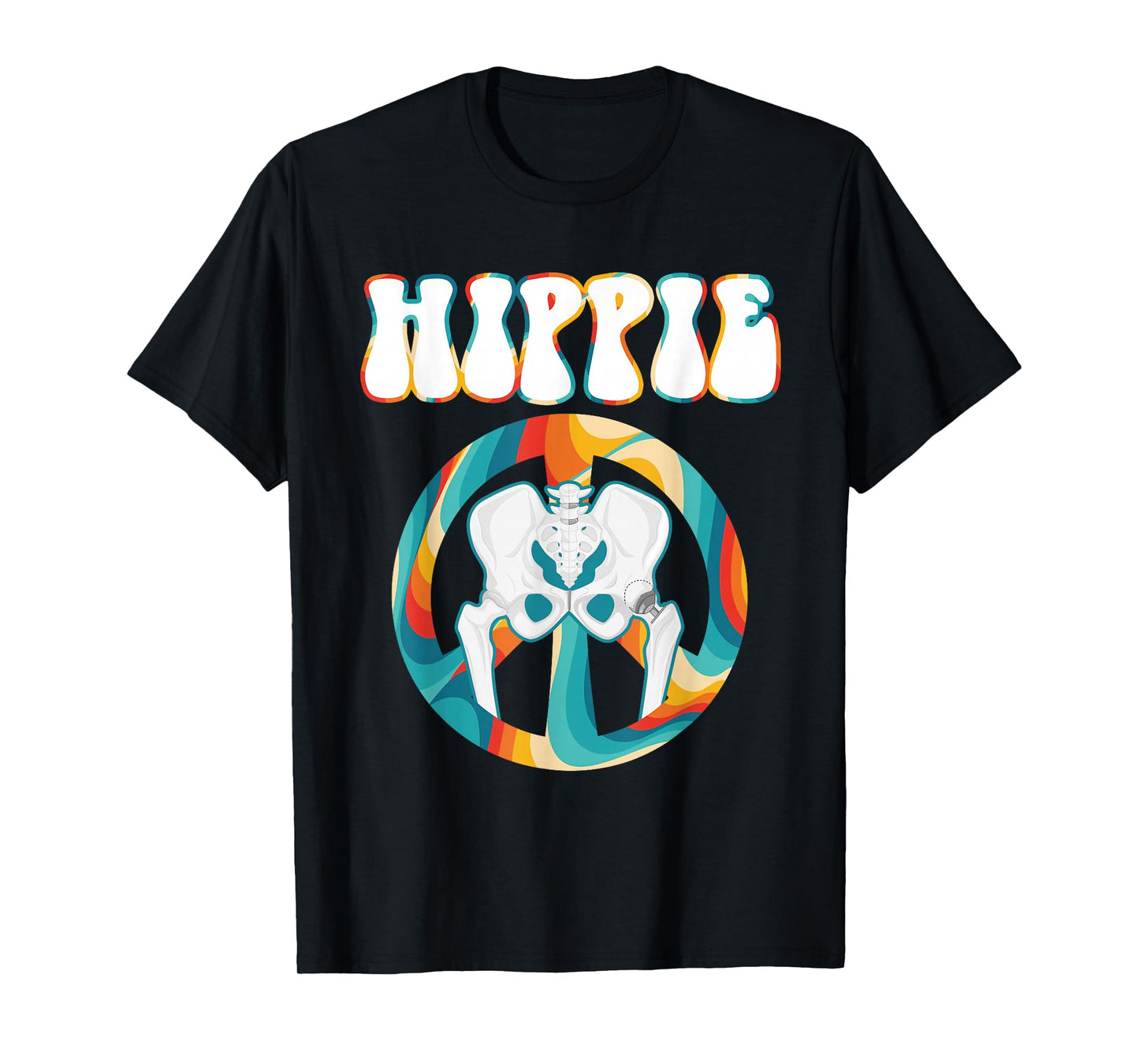 Cool Hip Replacement For Men Women After Hip Surgery Hippie T-Shirt