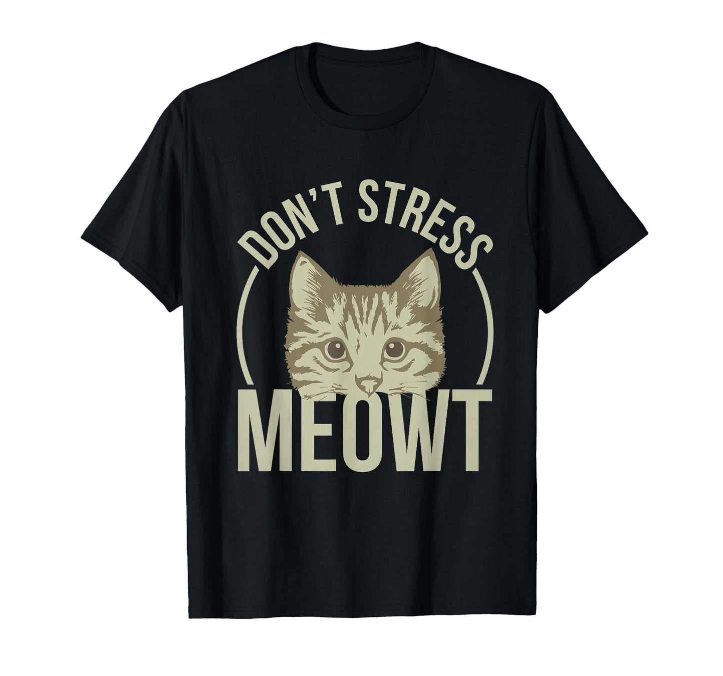 Don't Stress Meowt T-shirt T-Shirt