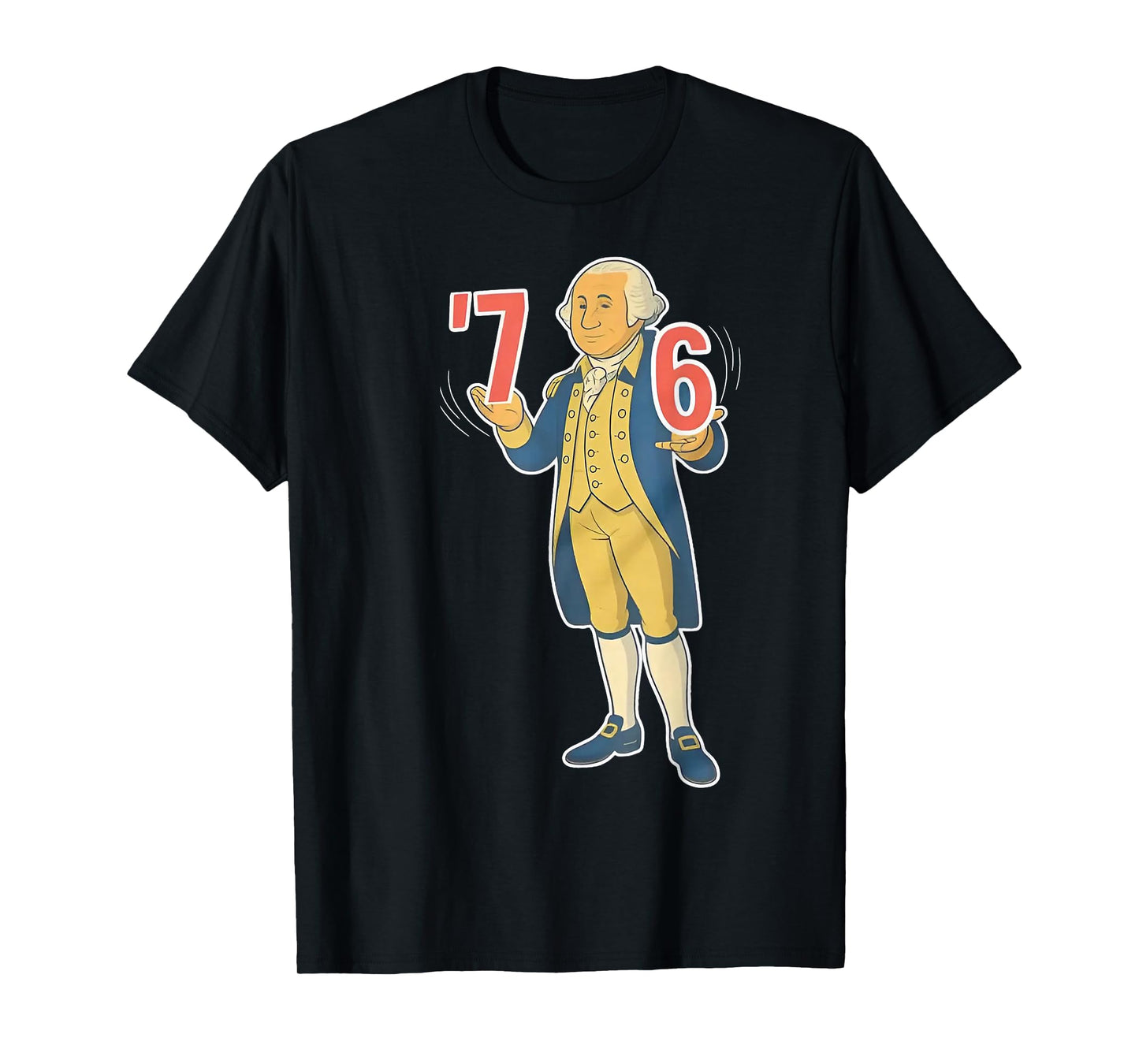 6 7 Or 7 6 George Washington T-Shirt