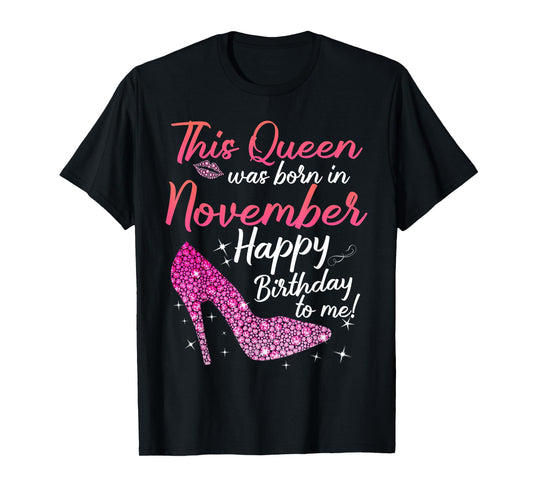 Black Queens Are Born In November Birthday Shirts for women T-Shirt