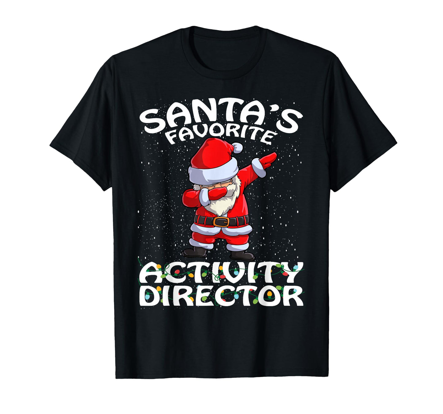 Santa's Favorite Activity Director Christmas T-Shirt