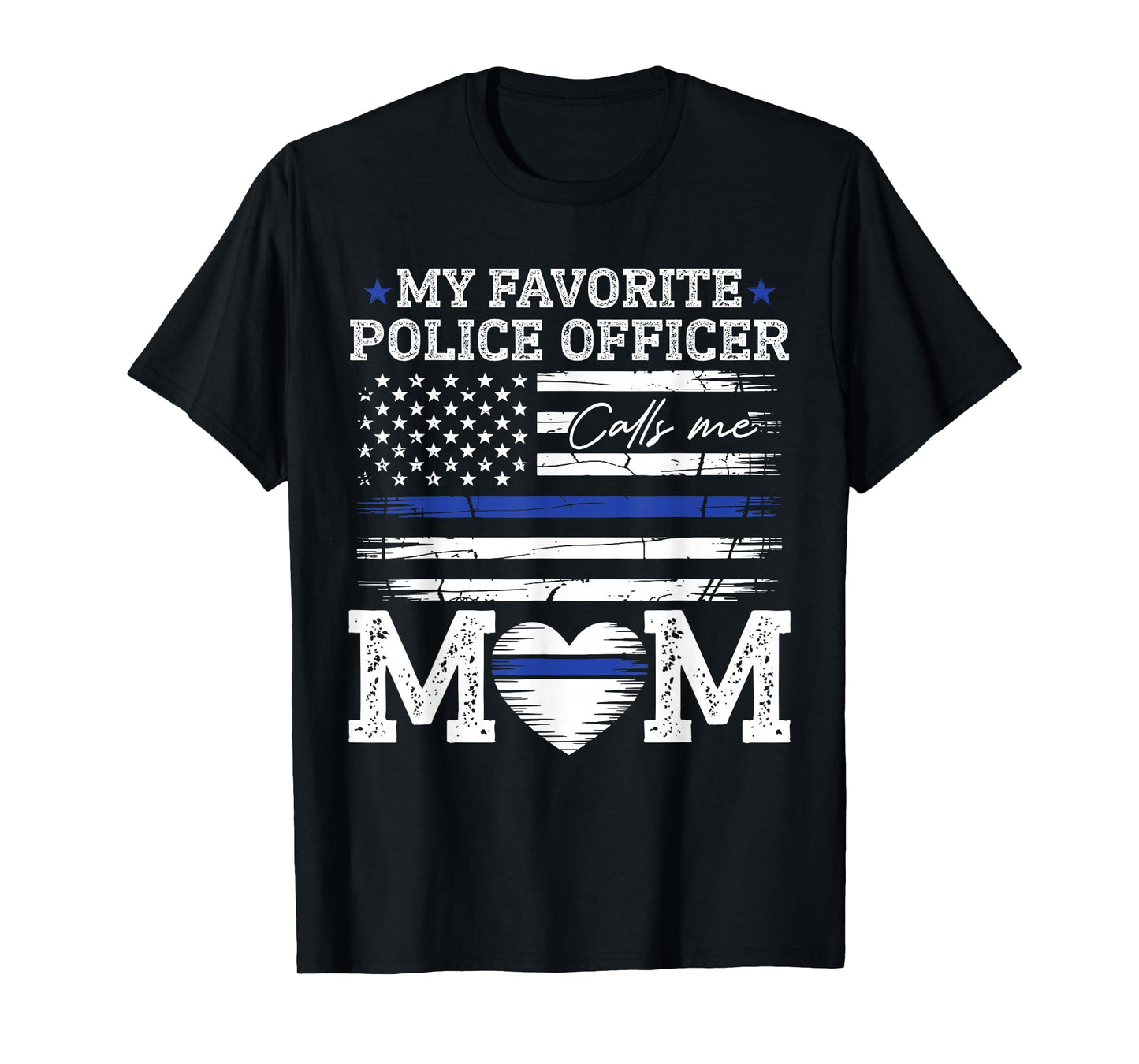 My Favorite Police Officer Calls Me Mom Police Officer Mama T-Shirt