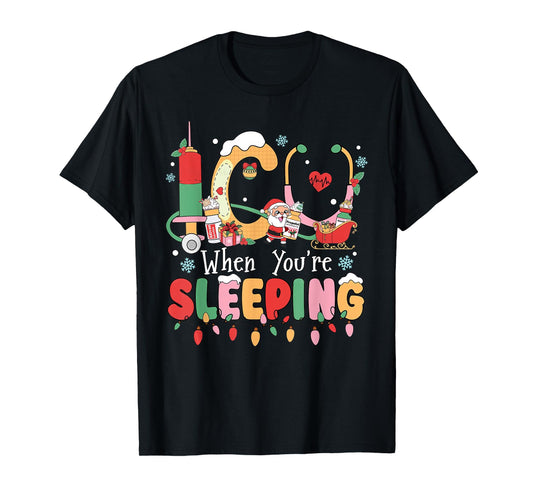 Christmas ICU When You're Sleeping Santa Christmas Nurses T-Shirt