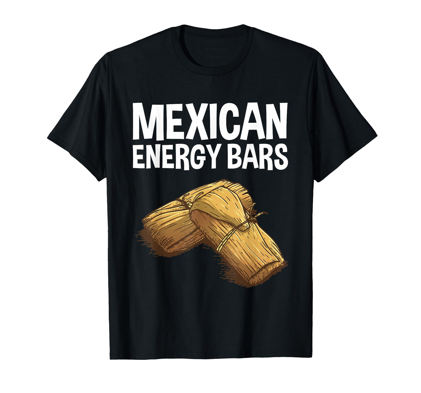 Cool Tamale For Men Women Masa Corn Flour Fiesta Energy Bar T-Shirt