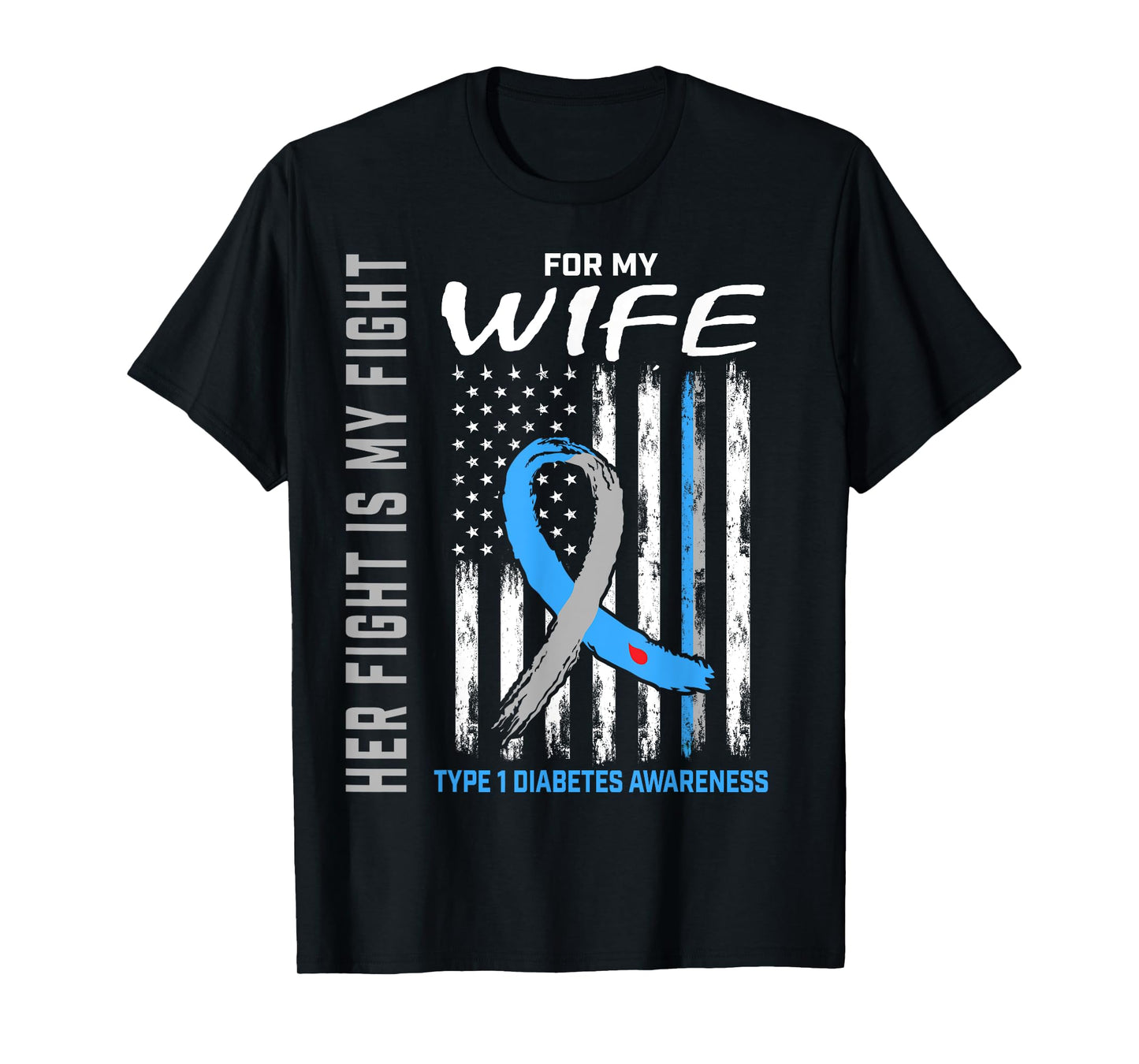Her Fight Is My Fight Wife Type 1 Diabetes Shirt USA Flag T-Shirt