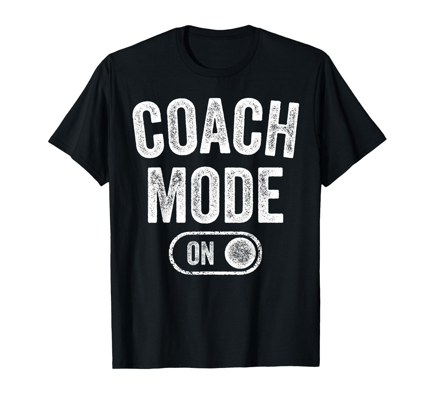 Coach Mode On Funny Team Leader Gift Trainer Dad Grandpa T-Shirt
