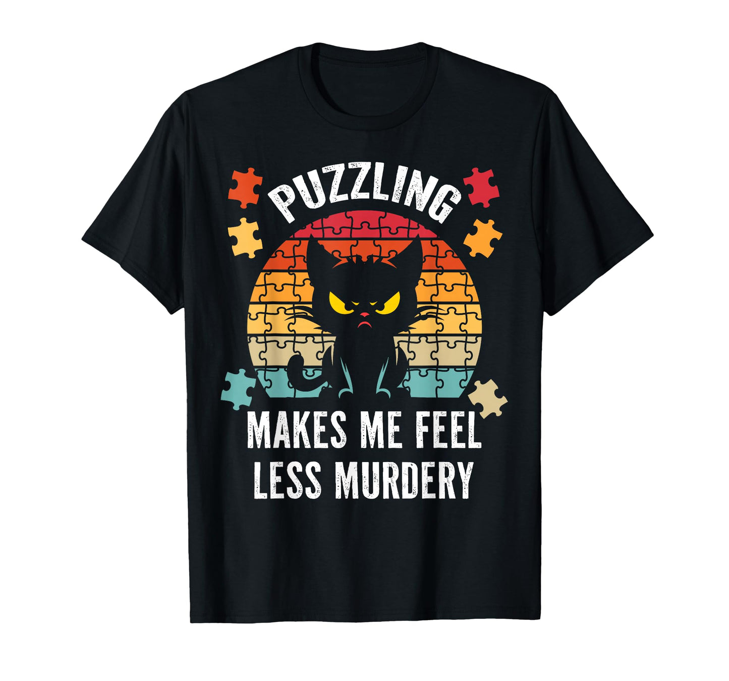 Puzzling Makes Me Feel Less Murdery T-Shirt