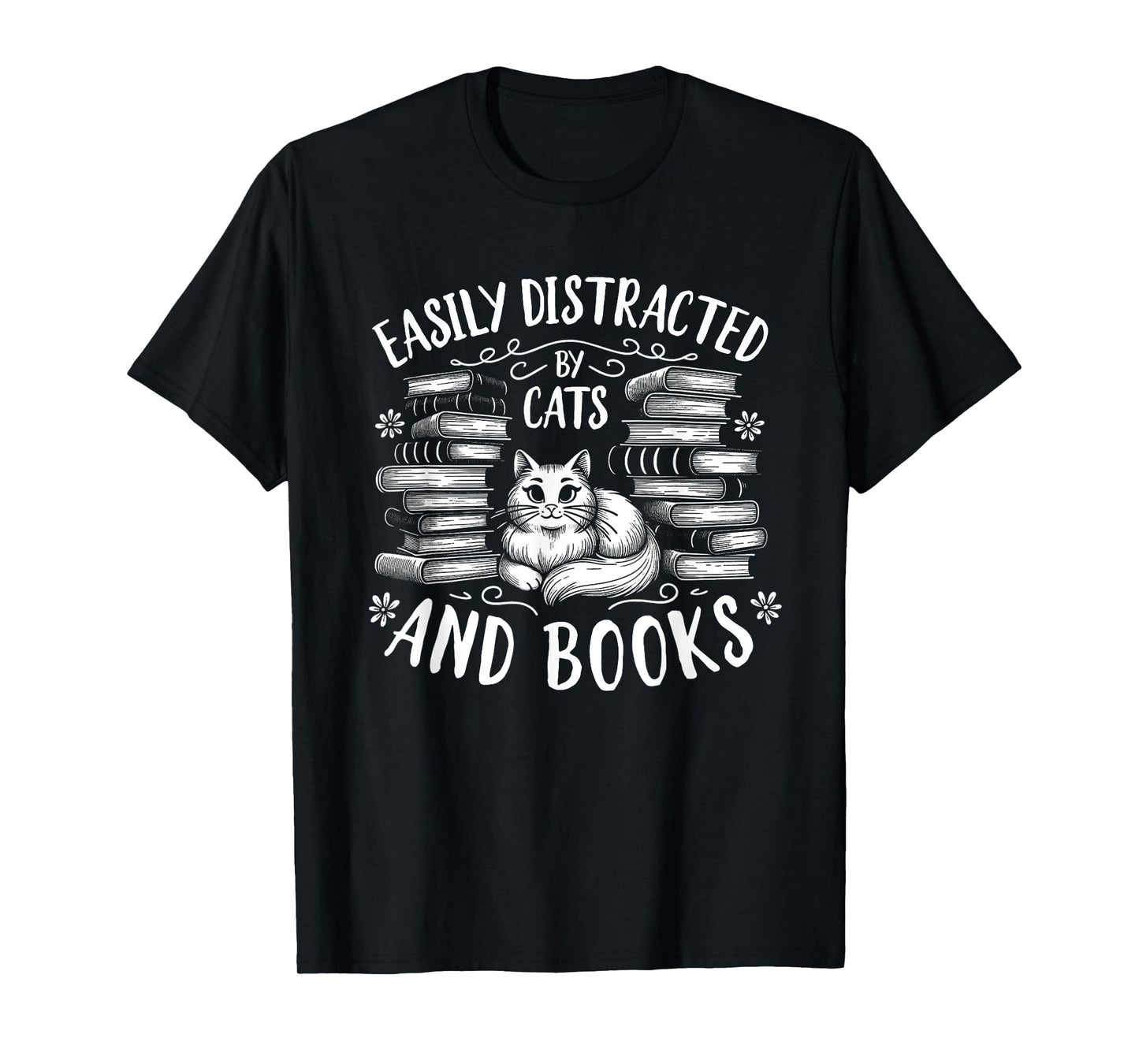 Easily Distracted by Cats and Books Cat Design Women Girls T-Shirt