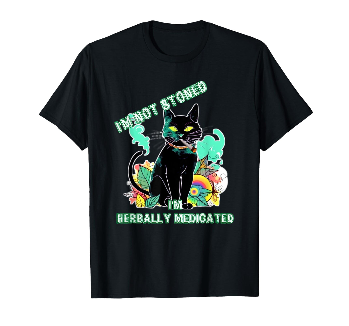 Not Stoned Herbally Medicated Medical Marijuana Cat Funny T-Shirt