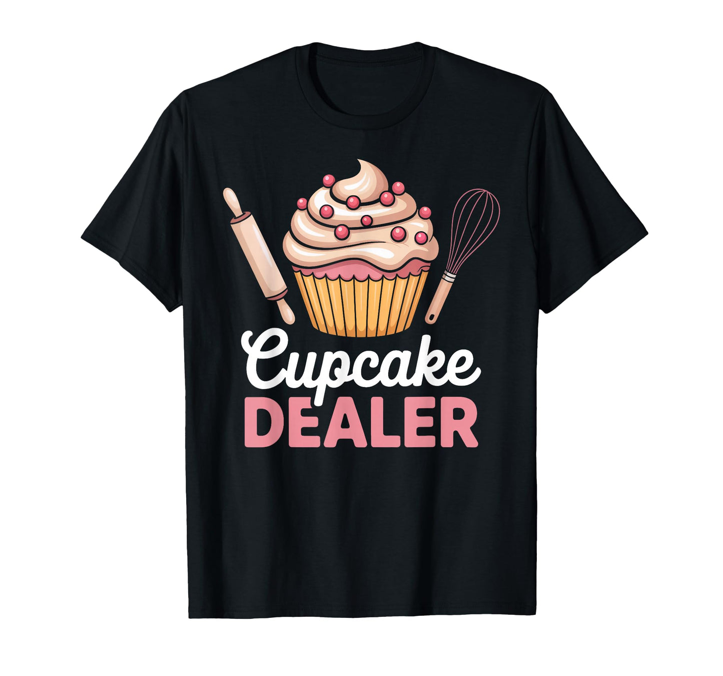 Cupcake Dealer for Foodies and Bakers Funny Baking T-Shirt