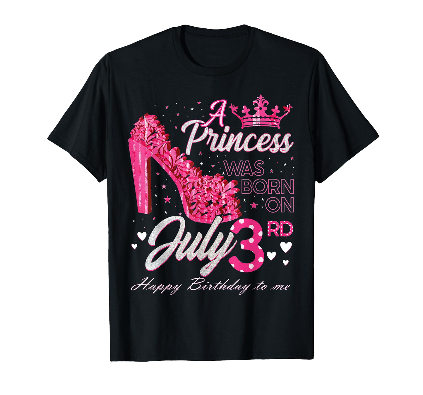 A Princess Was Born on July 3 High Heels July 3rd Birthday T-Shirt
