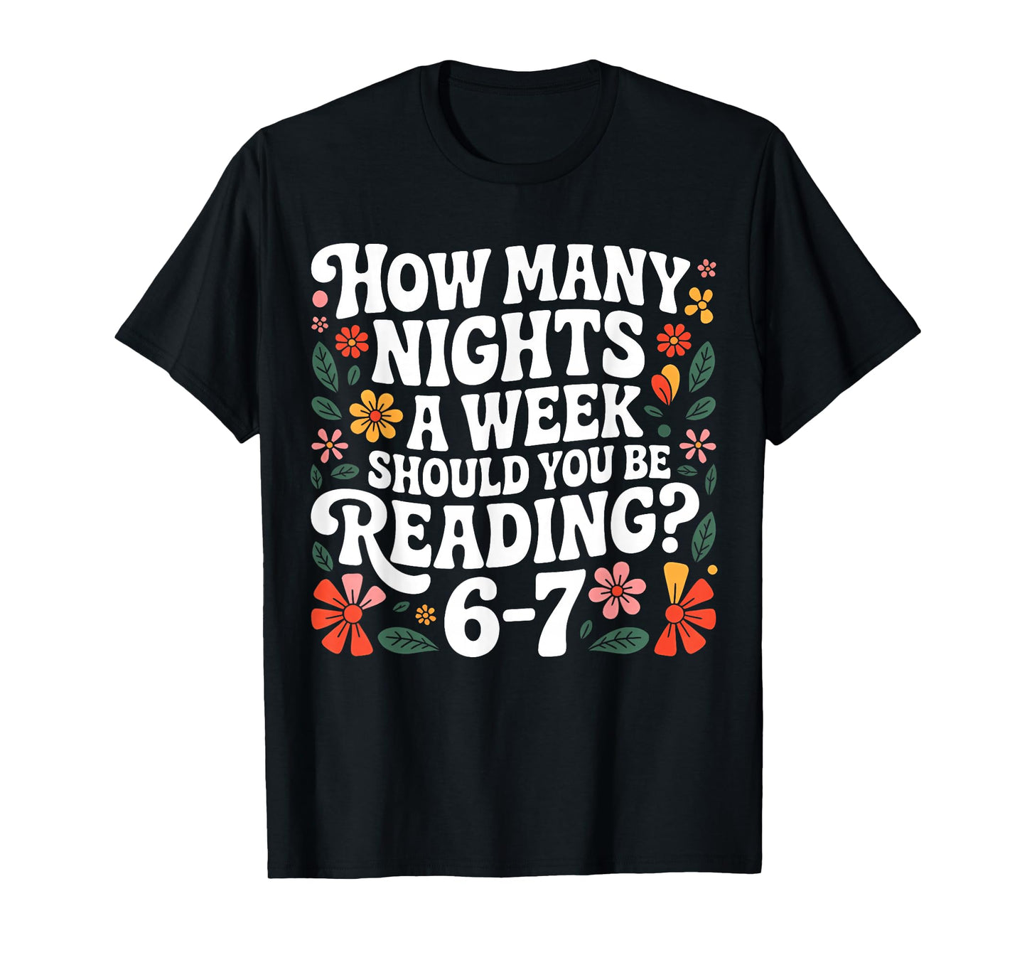 How Many Nights A Week Should You Be Reading 67 Meme Teacher T-Shirt