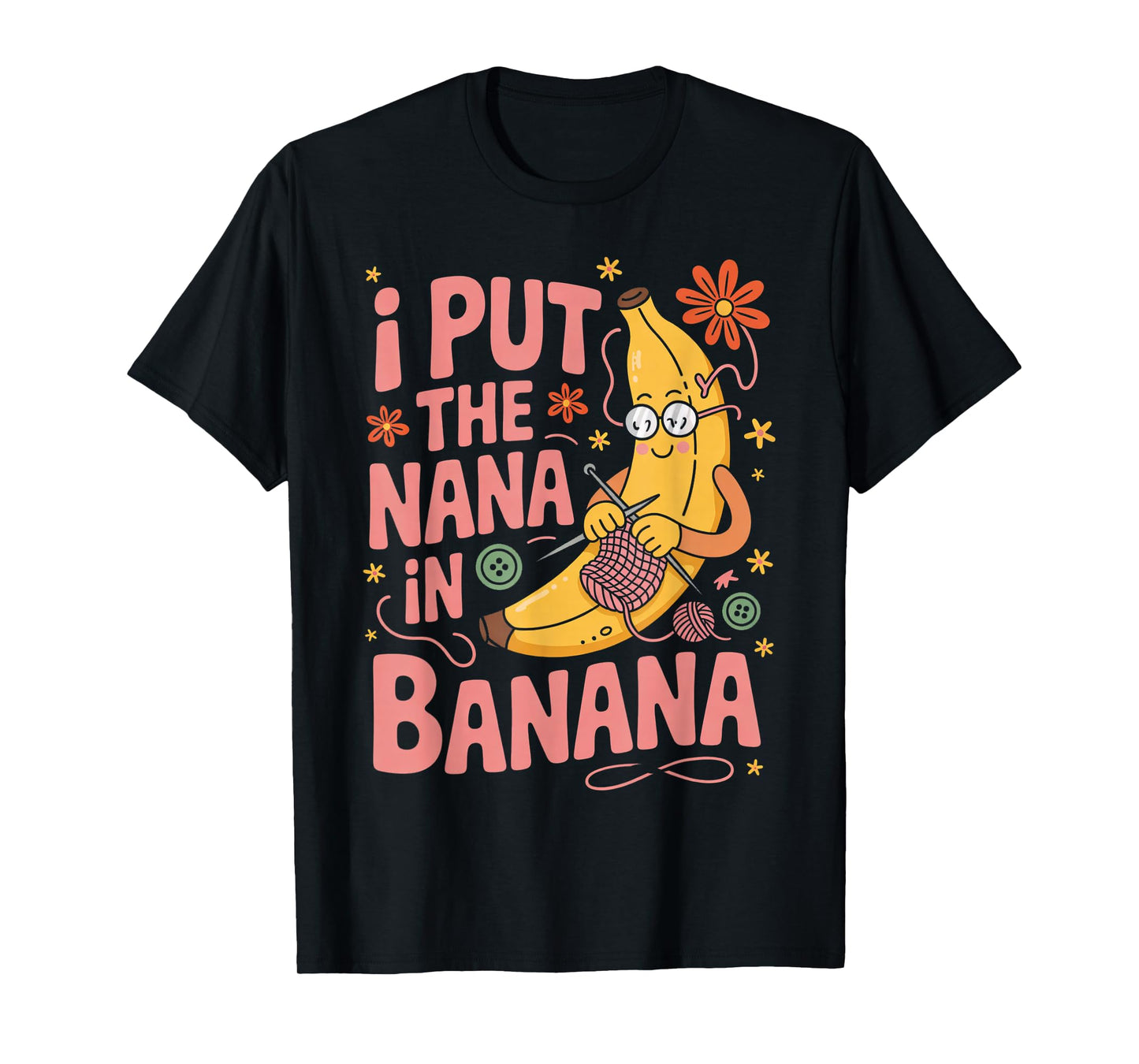 I Put The Nana In Banana Funny Groovy Grandma T-Shirt