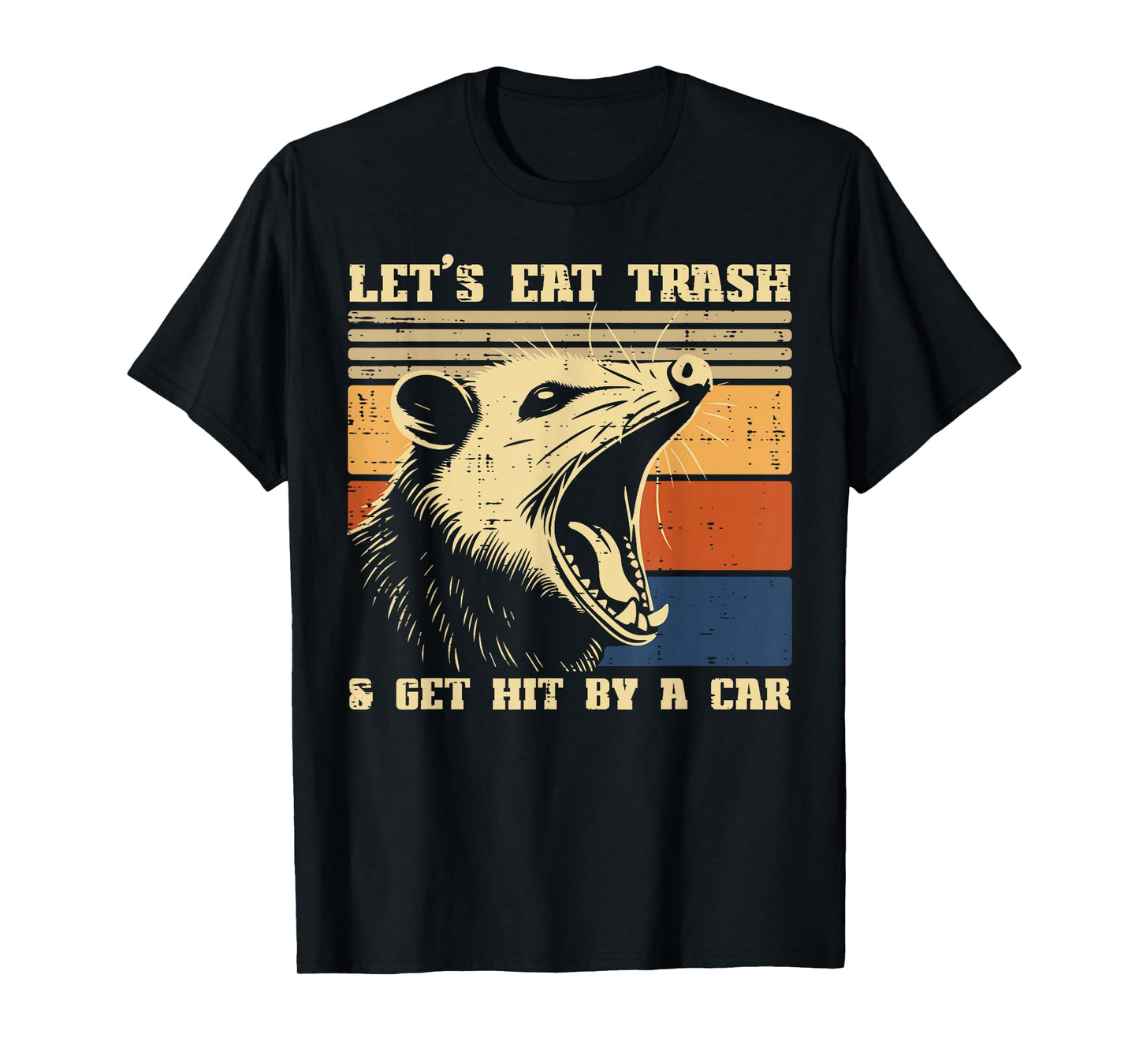 Opossum Eat Trash Hit By Car Funny Possum Humor Men Women T-Shirt