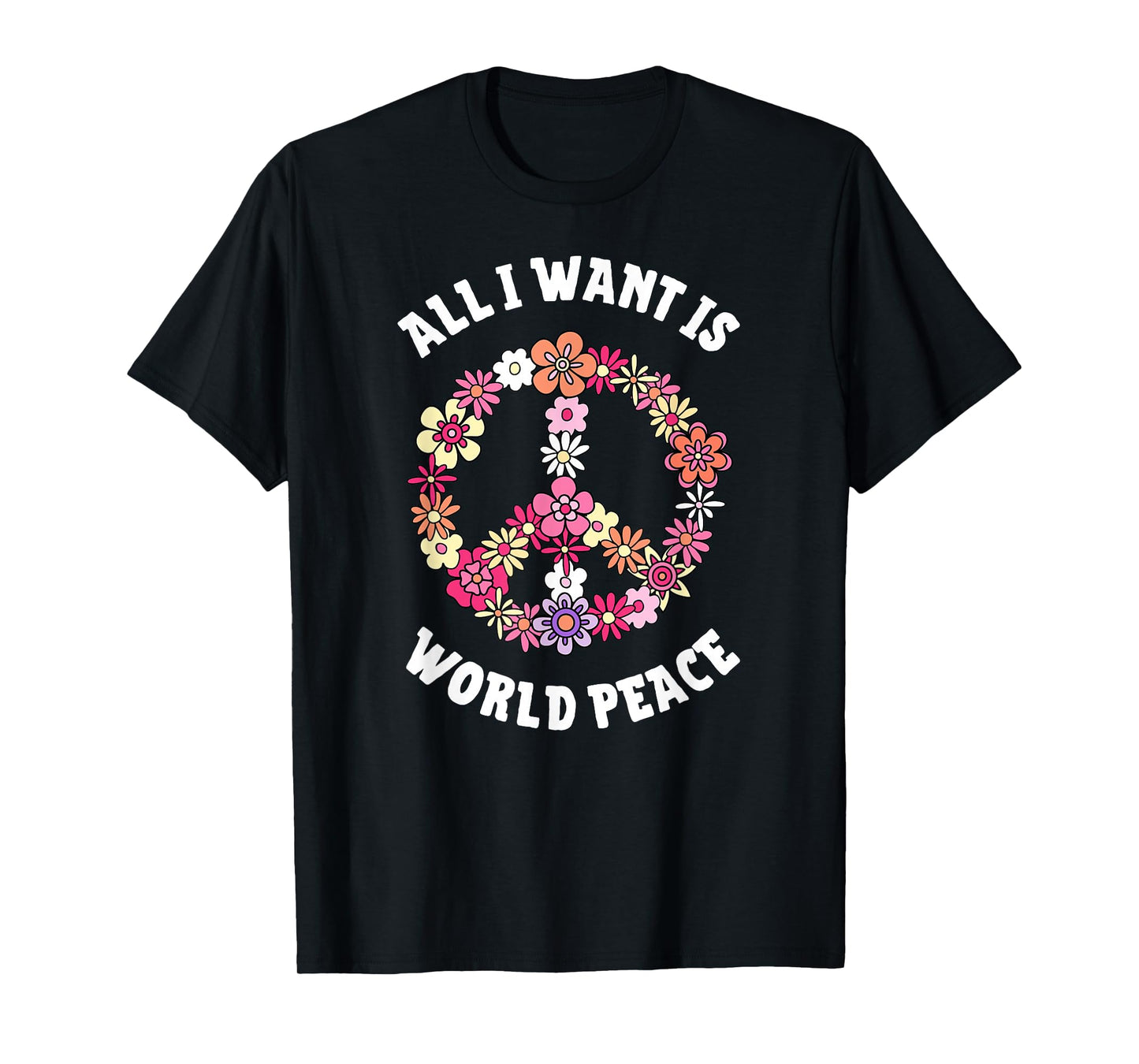 All I Want Is World Peace Happy Earth Day Flower Lovers T-Shirt