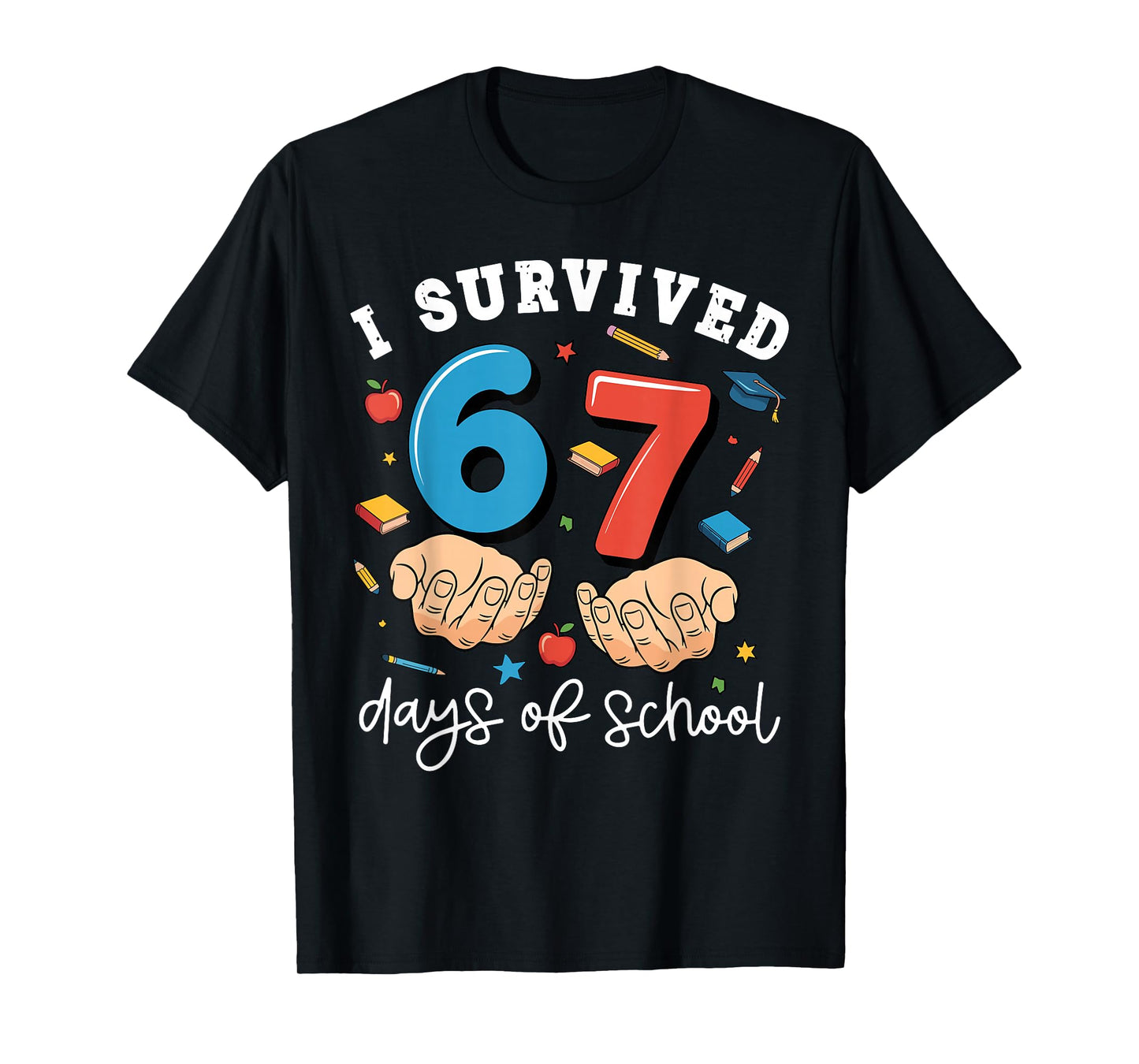 I Survived 67 Days of School Funny Six Seven 6 7 Meme Z Gen T-Shirt