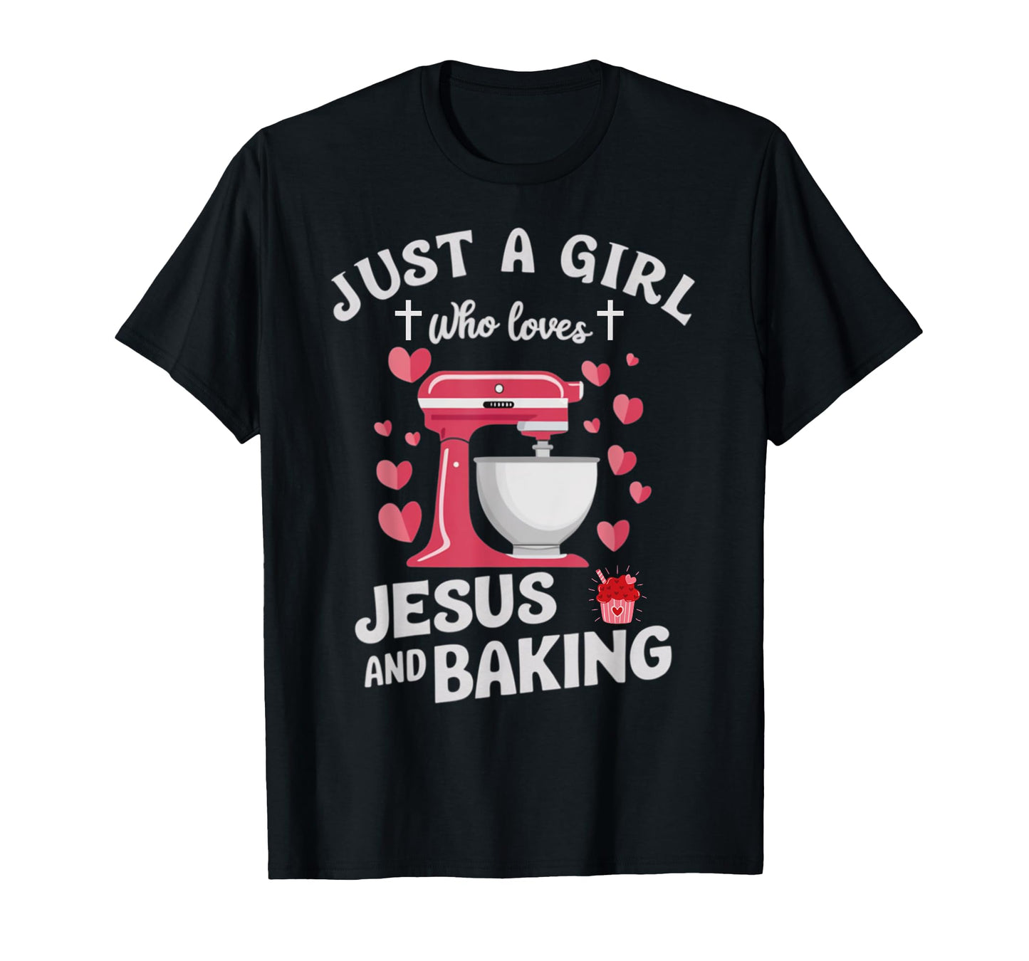 Christian Baking Just A Girl Who Loves Jesus And Baking T-Shirt