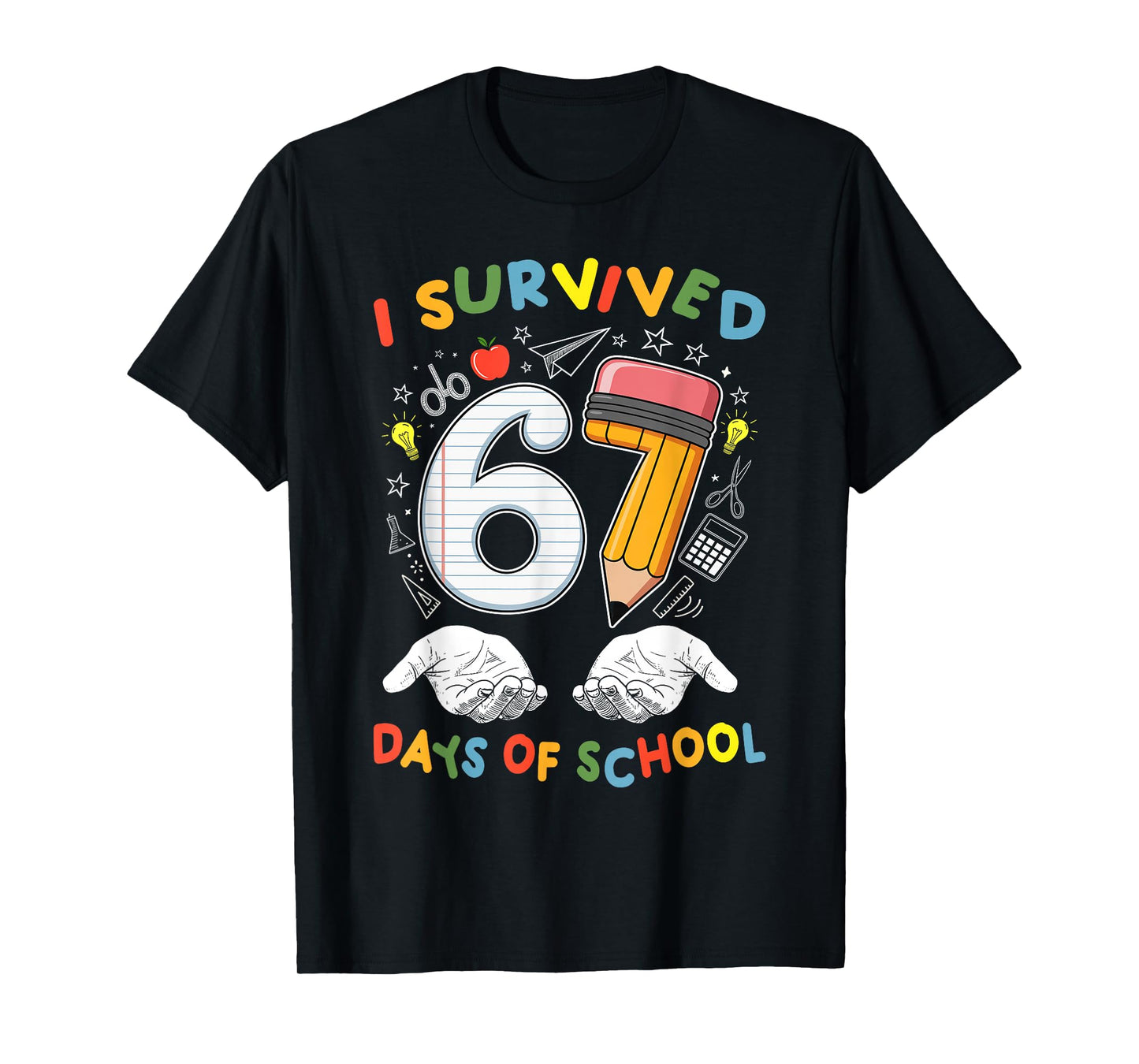 I Survived 67 Days of School Six Seven Meme Teacher Student T-Shirt