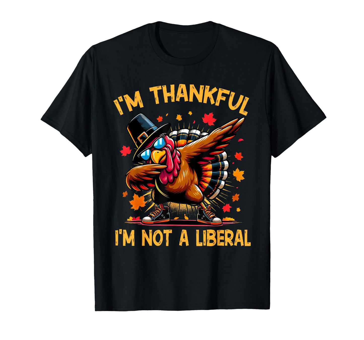 Retro I’m Thankful I’m Not A Liberal Funny Thanksgiving T-Shirt