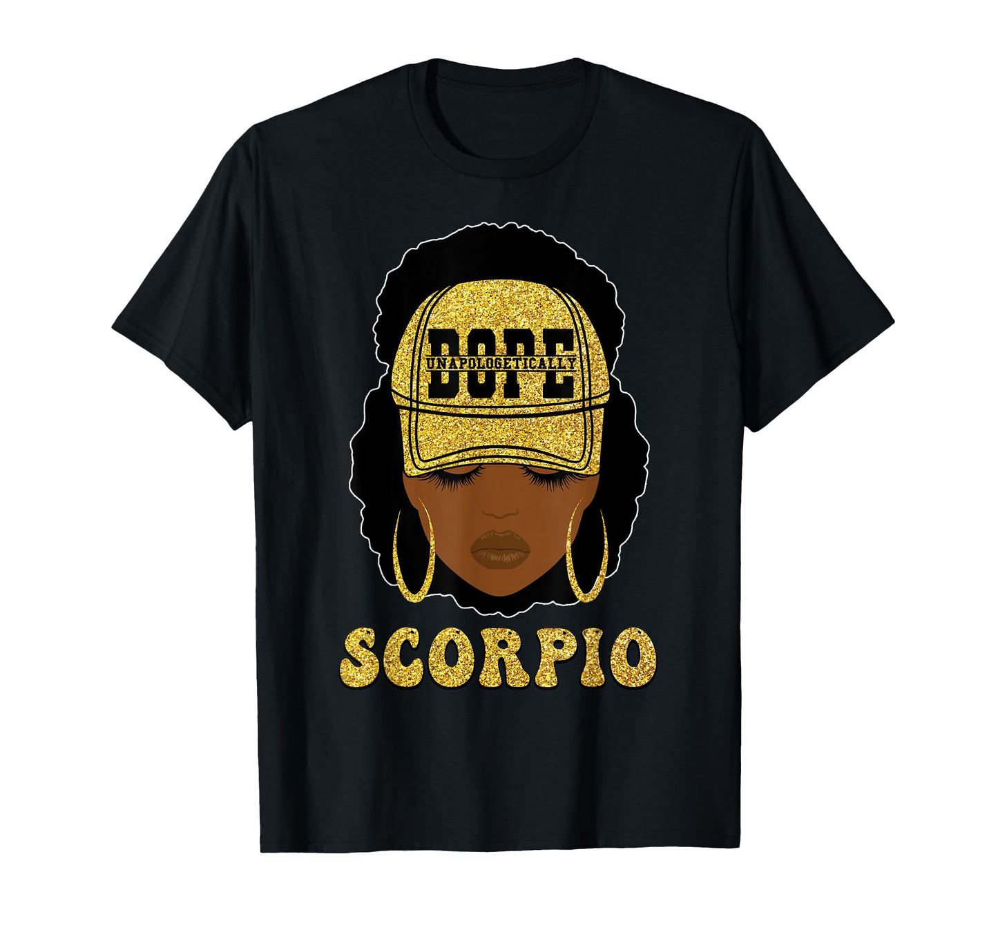 Unapologetically Dope Scorpio Queen Black Women Zodiac T-Shirt