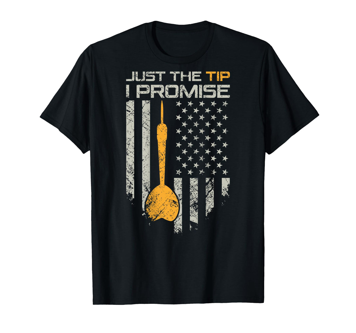 Just The Tip I Promise - Funny Darts Player Flag - ON Back T-Shirt