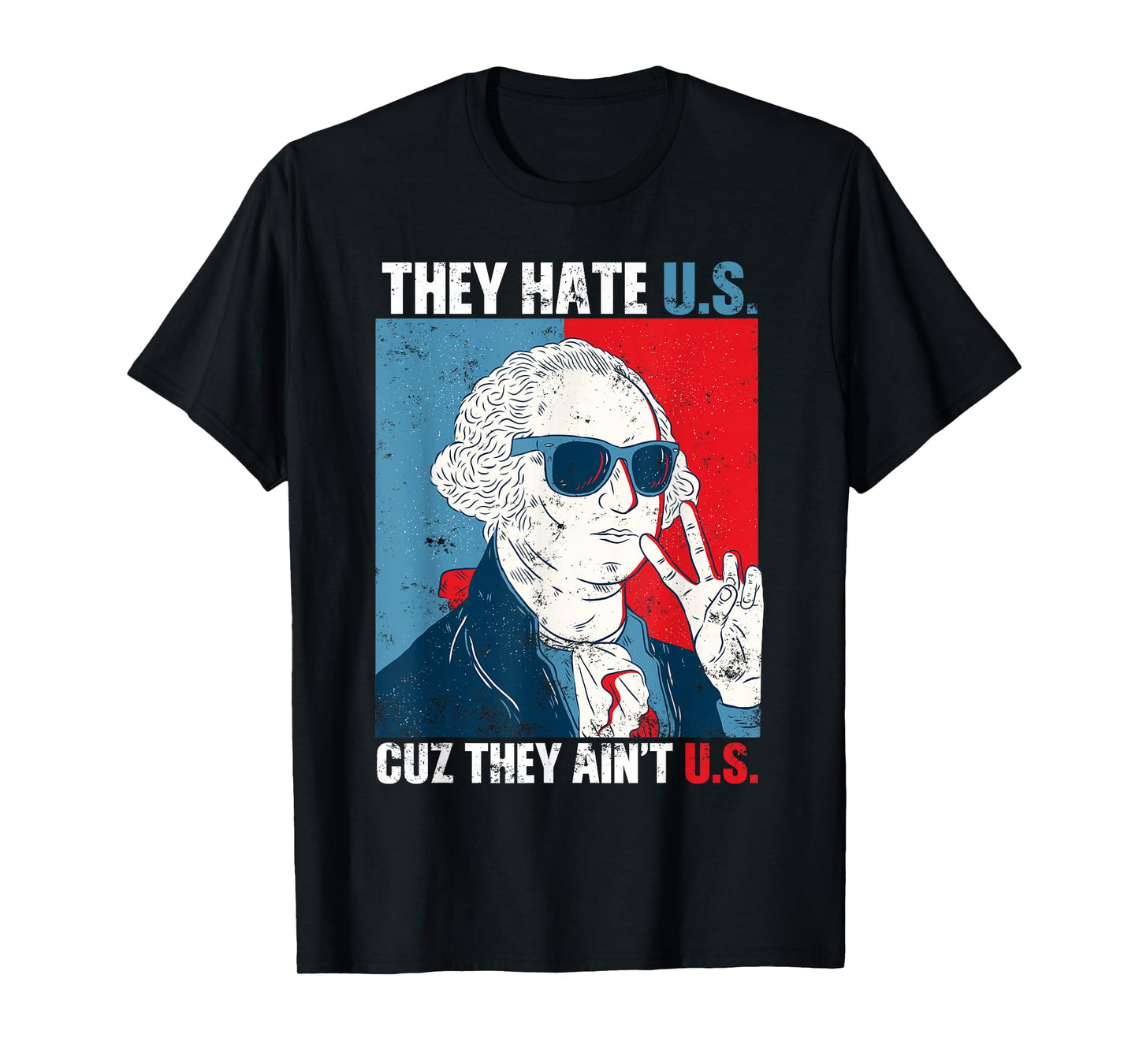 They Hate Us Cuz They Ain't Us USA American Flag 4th of July T-Shirt