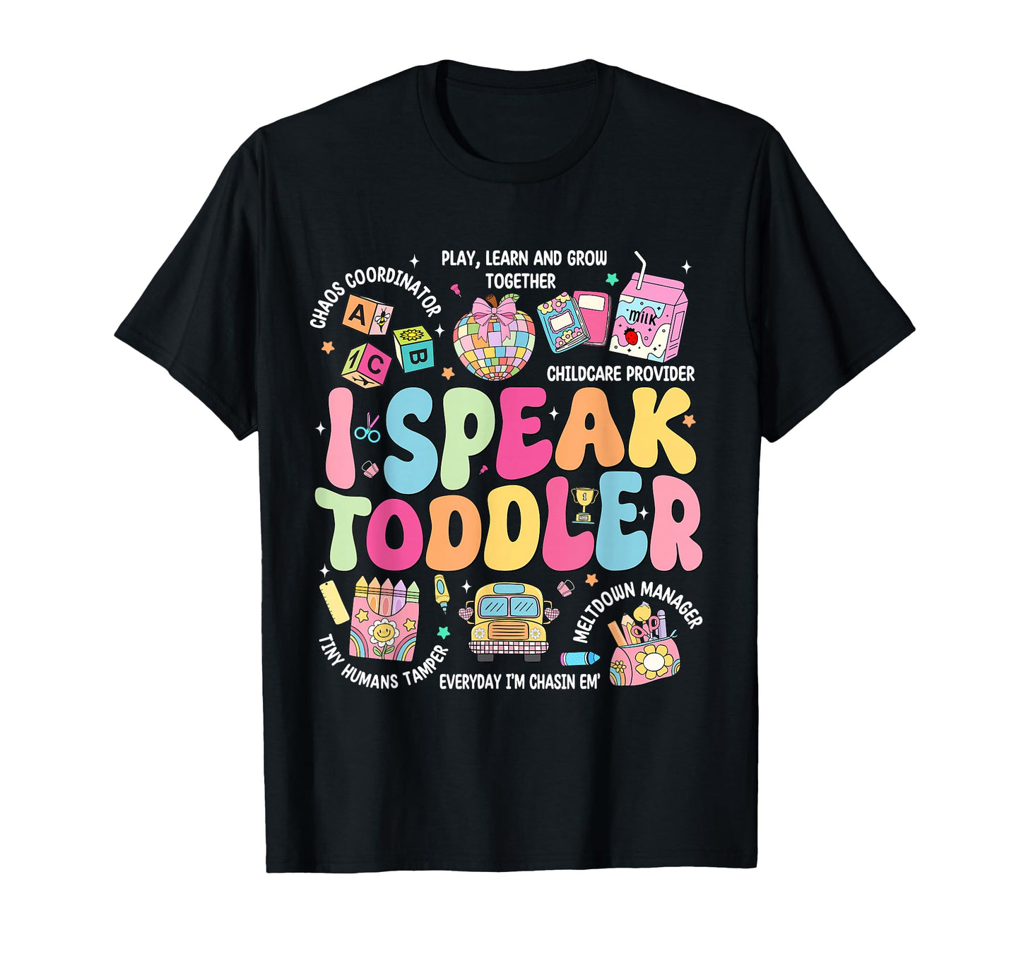 I Speak Toddler Back To School Teacher T-Shirt
