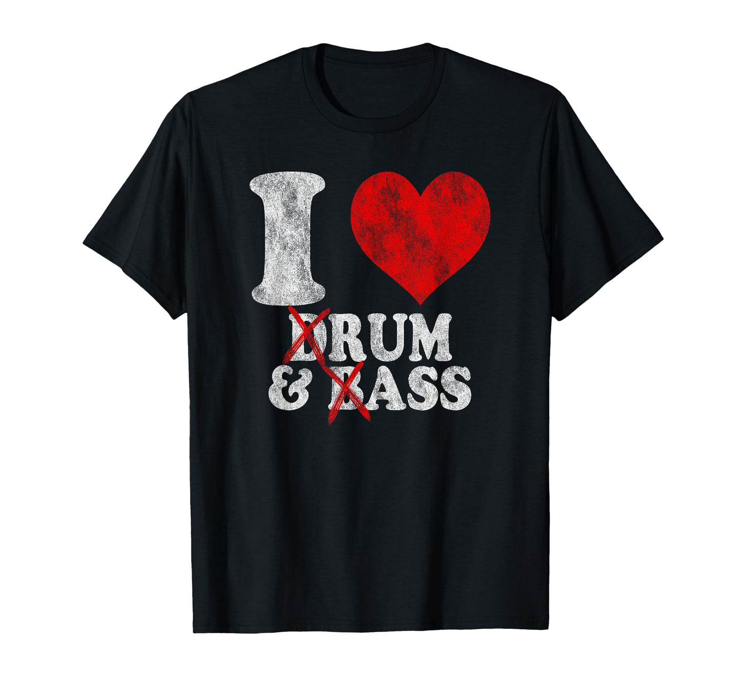 I Love Drum And Bass Rum & Ass Vintage T-Shirt