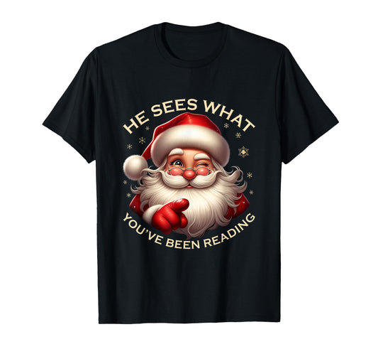 Christmas Book He Sees What You’ve Been Reading Booklish T-Shirt