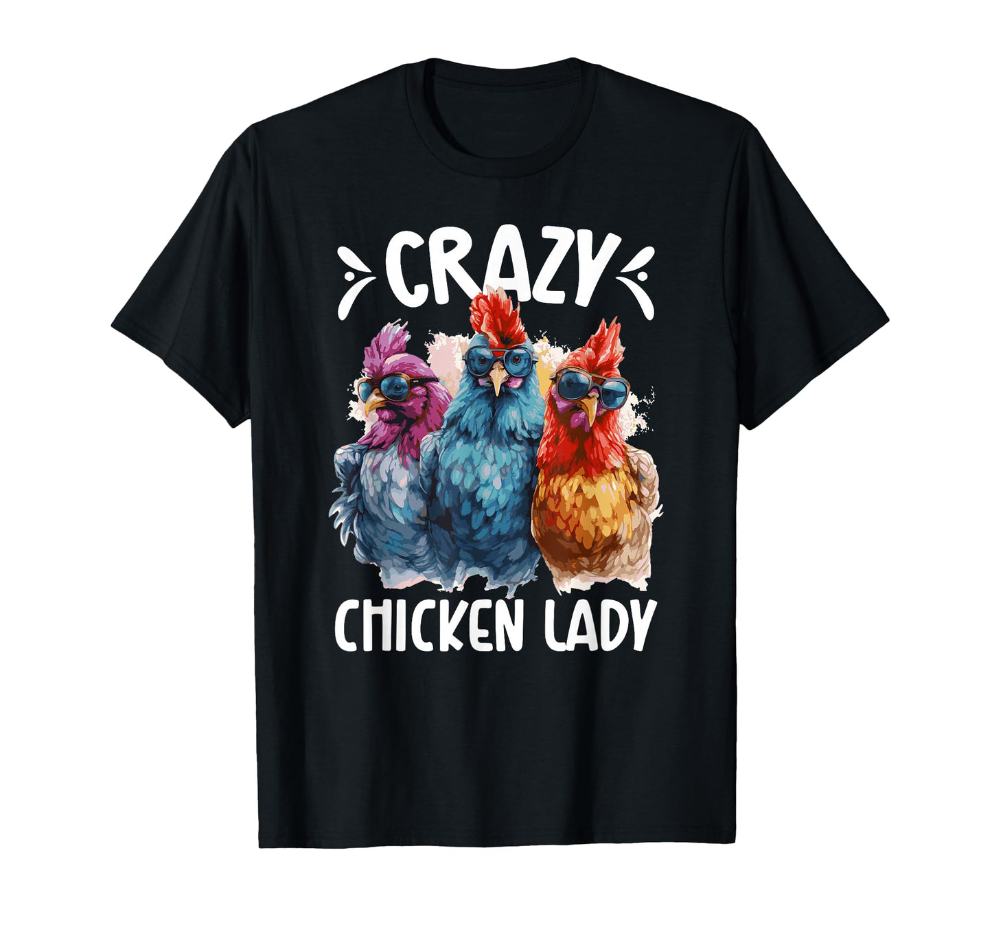 Crazy Chicken Lady Chicken Mom Chicken Owner Chicken Lover T-Shirt