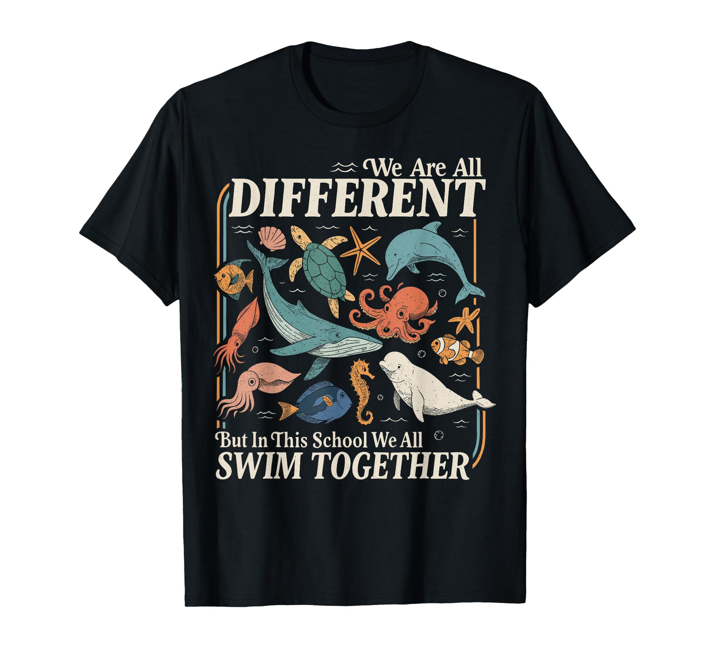 We are Different But in This School We All Swim Together T-Shirt