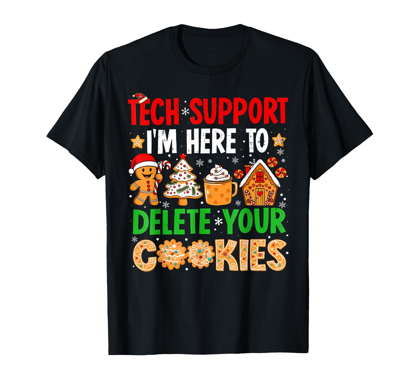 Christmas Tech Support Here to Delete Cookies Xmas Men Women T-Shirt