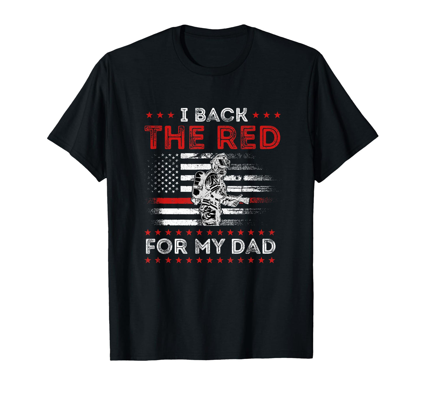 Firefighter Back The Red for My Dad is A Daughter Son T-Shirt