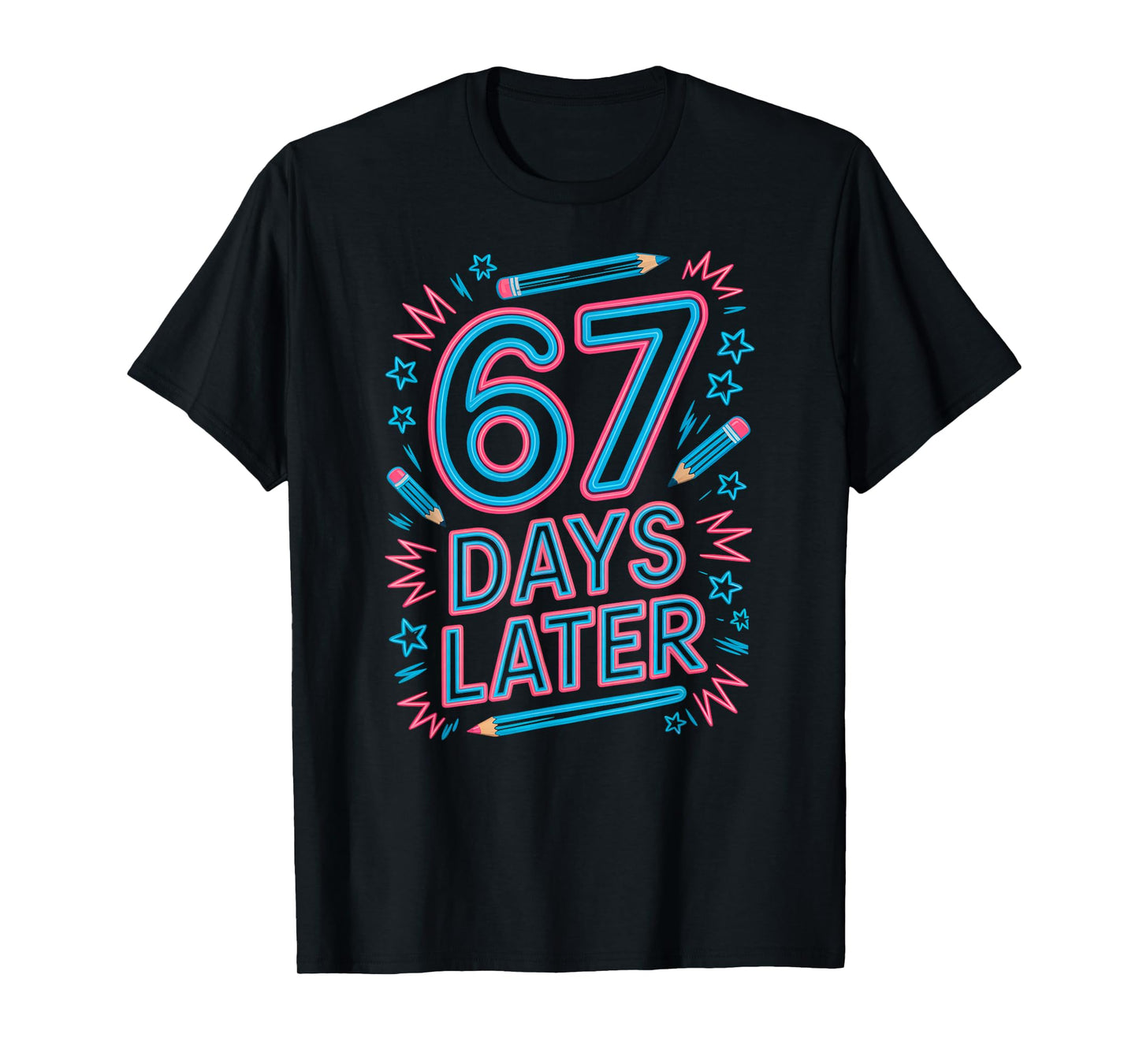 67 Days Later Creative 67 Meme Teacher Student Gen Alpha T-Shirt