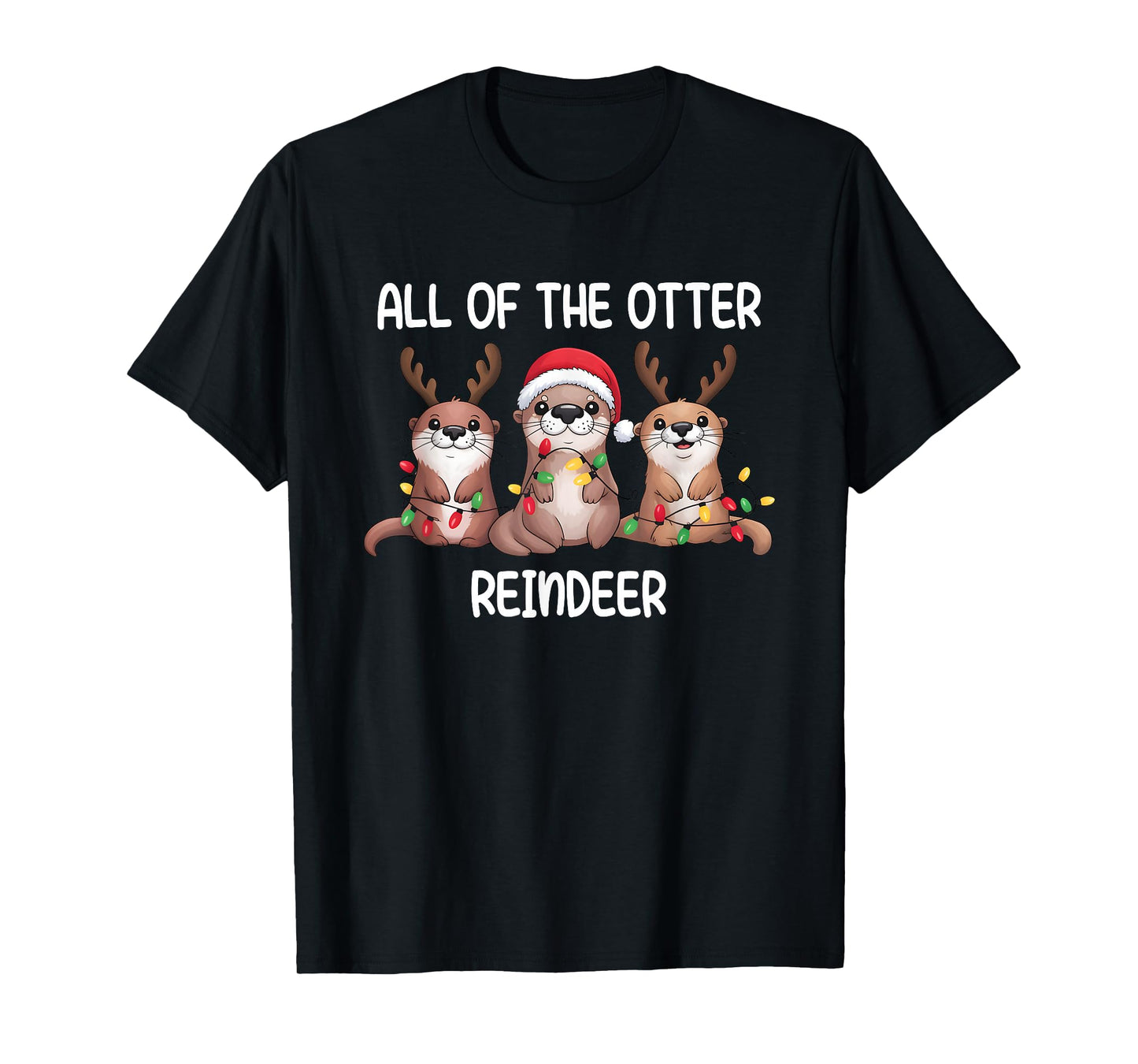 All of The Otter Reindeer Funny Christmas for Animals Lover T-Shirt