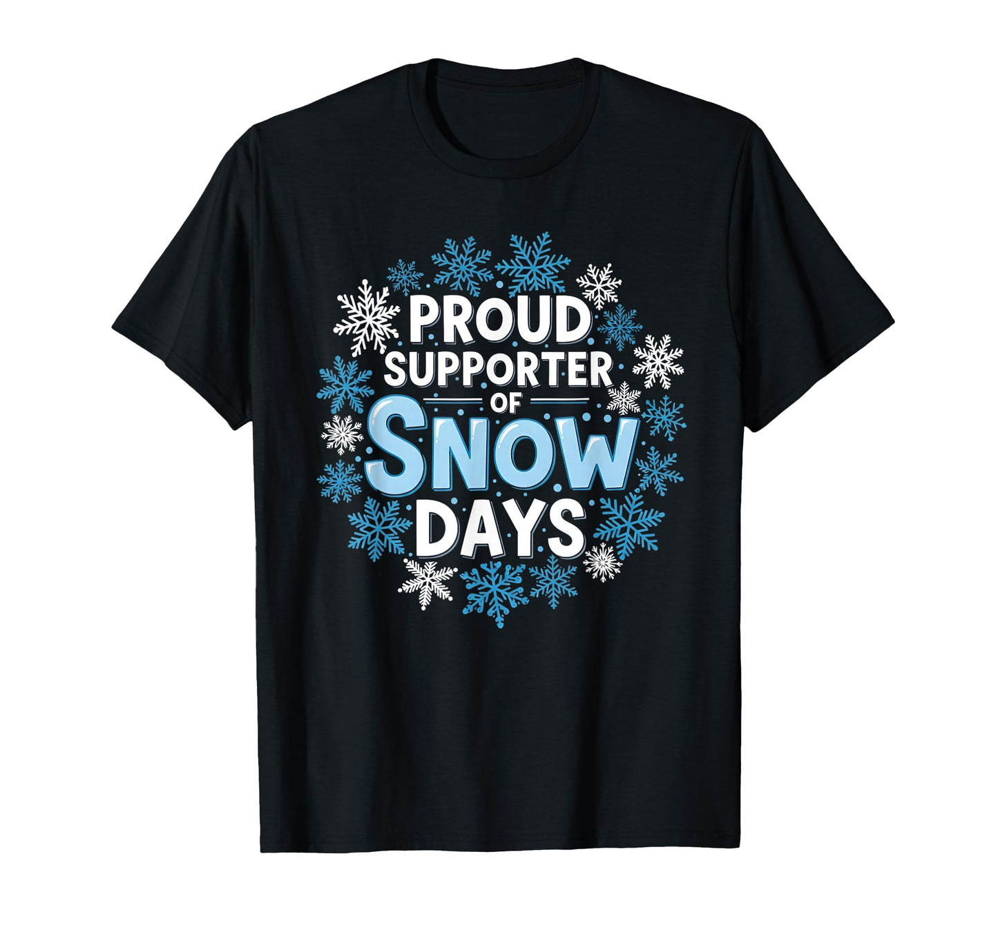 Proud Supporter of Snow Days Funny Teacher Crew T-Shirt