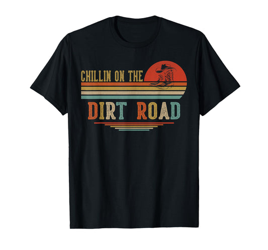 Chillin On The Dirt Road Western Life Rodeo Country Music T-Shirt