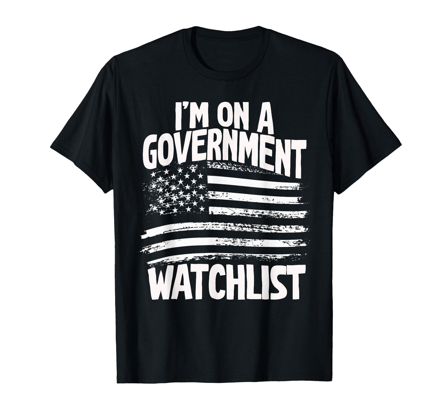 American Flag Men Women Funny I'm On A Government Watchlist T-Shirt