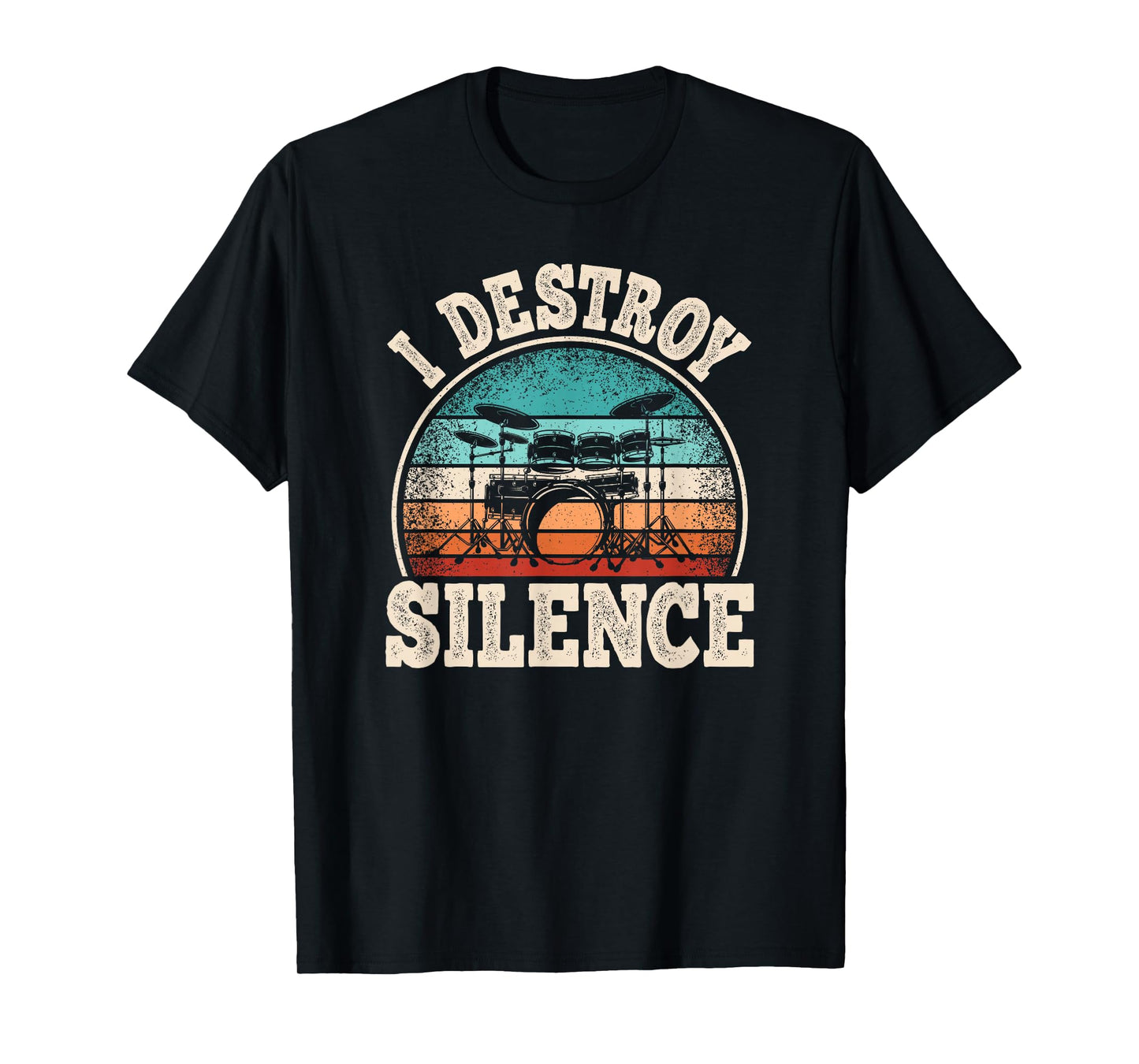 I Destroy Silence Drumming Drum Set Funny Drummer Men Boys T-Shirt