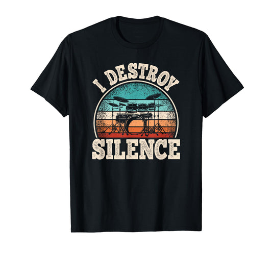 I Destroy Silence Drumming Drum Set Funny Drummer Men Boys T-Shirt