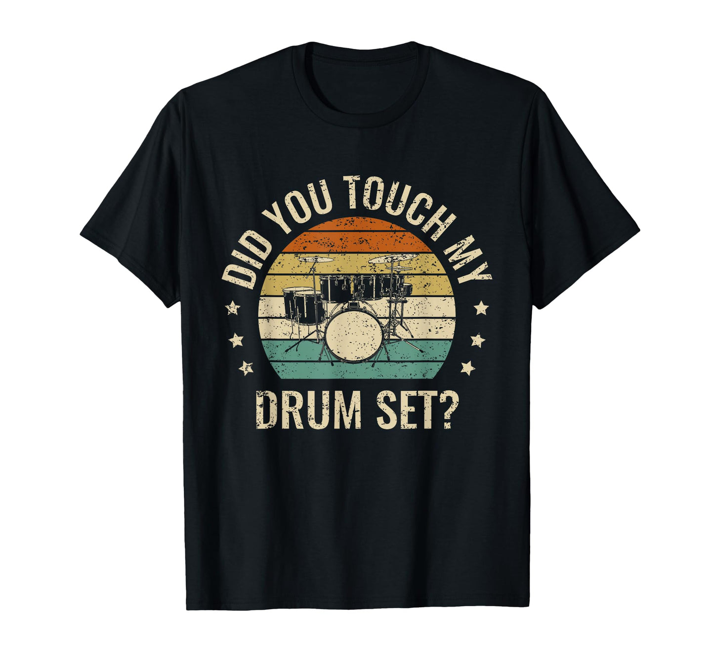 Did You Touch My Drumset Drumming Drums Rock Music Gifts T-Shirt