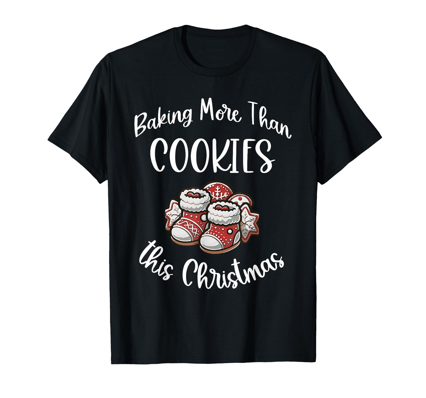 Baking More Than Cookies This Xmas Working On My Dad BOD T-Shirt