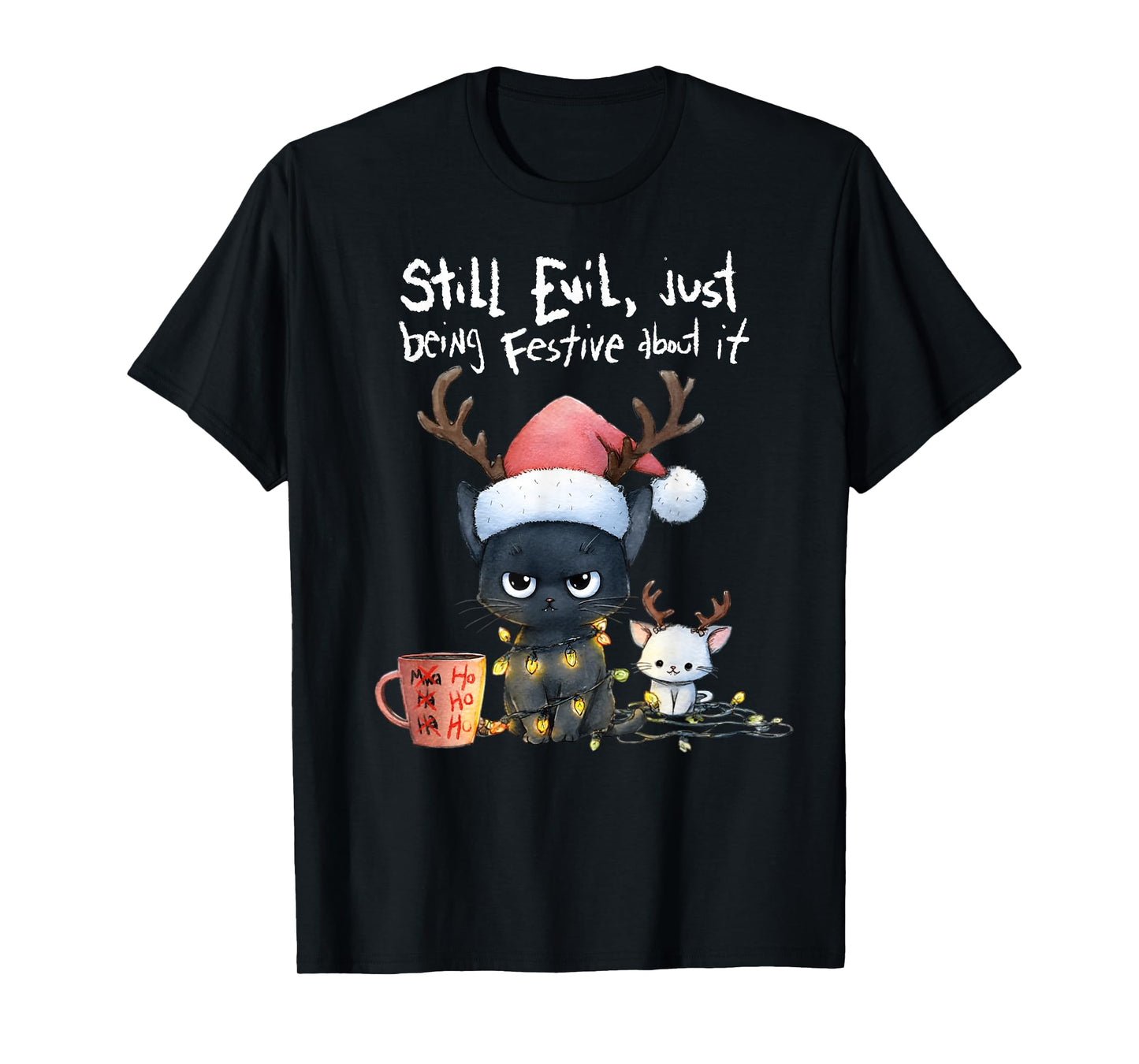 Still Evil Just Being Festive About It Funny Cat Christmas T-Shirt